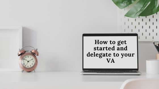 How to get started and delegate to your Virtual Assistant